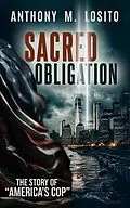 E-Book (epub) Sacred Obligation, The Story of America's Cop von Anthony M Losito