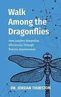 E-Book (epub) Walk Among the Dragonflies von Jordan C Thurston