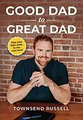 E-Book (epub) GOOD DAD to GREAT DAD von Townsend Russell