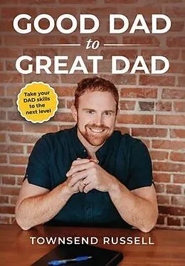 E-Book (epub) GOOD DAD to GREAT DAD von Townsend Russell