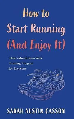 E-Book (epub) How to Start Running (And Enjoy It) von Sarah Austin Casson