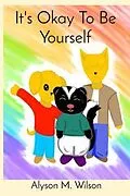 E-Book (epub) It's Okay To Be Yourself von Alyson M Wilson