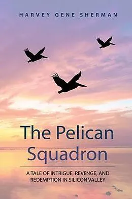 E-Book (epub) The Pelican Squadron von Harvey Sherman