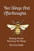 E-Book (epub) Bee Stings And Afterthoughts von Bright
