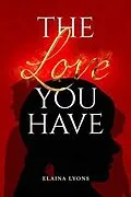 E-Book (epub) The Love You Have von Elaina Lyons