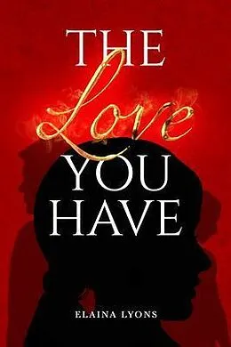 E-Book (epub) The Love You Have von Elaina Lyons
