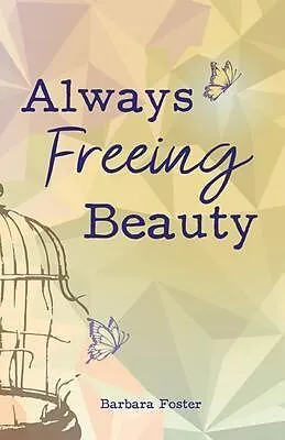 E-Book (epub) Always Freeing Beauty von Barbara Foster