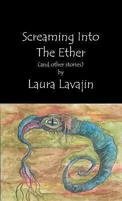 E-Book (epub) Screaming into the Ether von Laura Lavajin