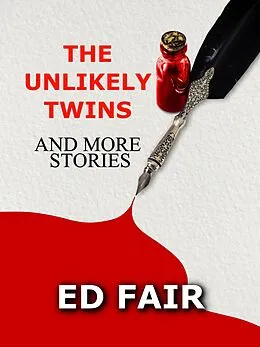 E-Book (epub) The Unlikely Twins and More Stories von Ed Fair