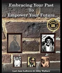 E-Book (epub) Embracing Your Past to Empower Your Future von Lori Ann Larocco, Abby Wallace