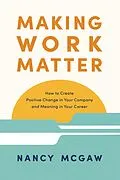 E-Book (epub) Making Work Matter von Nancy McGaw