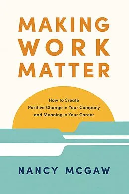 E-Book (epub) Making Work Matter von Nancy McGaw