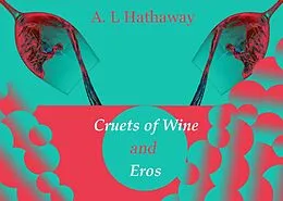 E-Book (epub) Cruets of Wine and Eros von A. L Hathaway