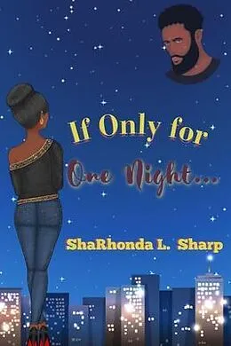 E-Book (epub) If Only for One Night... von Sharhonda L Sharp