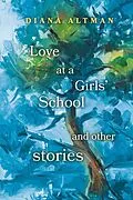 E-Book (epub) LOVE AT A GIRLS' SCHOOL von Diana Altman