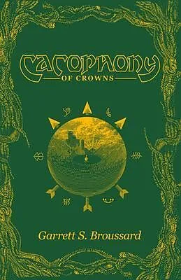 E-Book (epub) Cacophony of Crowns von Garrett Broussard