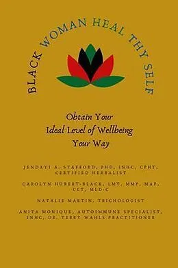 E-Book (epub) Black Woman HEAL Thy Self von Jendayi A Stafford, Carolyn Hubert-Black, Anita Monique