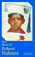 E-Book (epub) The Story of Robert Nabors von Sean Stewart, Robert Nabors