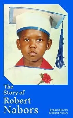 E-Book (epub) The Story of Robert Nabors von Sean Stewart, Robert Nabors