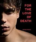 E-Book (epub) For the Love of Death von John Paul