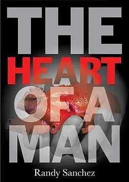 E-Book (epub) The Heart of a Man von Randy Sanchez