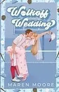 Kartonierter Einband (Kt) Walkoff Wedding von Maren Moore