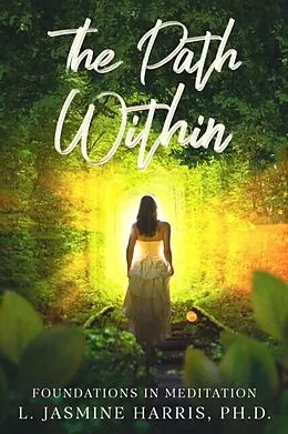E-Book (epub) Path Within - Foundations in Meditation von Ph.D. L. Jasmine Harris