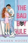 Kartonierter Einband (Kt) The Bad Boy Rule von Maren Moore