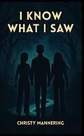 E-Book (epub) I Know What I Saw von Christy Mannering