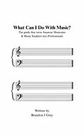 E-Book (epub) What Can I Do With Music? von Brandon J. Gray