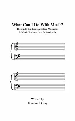 E-Book (epub) What Can I Do With Music? von Brandon J. Gray