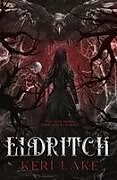 Kartonierter Einband (Kt) Eldritch (The Eating Woods, #2) von Keri Lake
