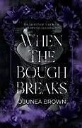 Kartonierter Einband (Kt) When The Bough Breaks von O'Junea Brown