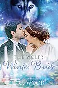 E-Book (epub) The Wolf's Winter Bride (Blood & Bone) von C. C. Wood