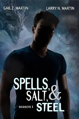 E-Book (epub) Spells, Salt, & Steel Season One von Gail Z. Martin, Larry N. Martin
