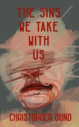 E-Book (epub) The Sins We Take With Us von Christopher Bond