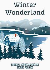 eBook (epub) Winter Wonderland: Bilingual Norwegian-English Short Stories for Kids de Coledown Bilingual Books