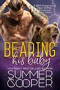 E-Book (epub) Bearing His Baby: A BBW Pregnancy Bear Shifter Romance Short Story von Summer Cooper