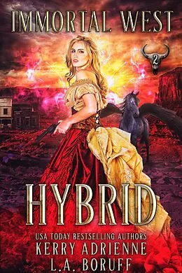 E-Book (epub) Hybrid (Immortal West, #2) von L. A. Boruff, Kerry Adrienne