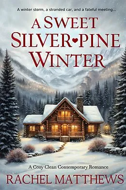 E-Book (epub) A Sweet Silverpine Winter von Rachel Matthews
