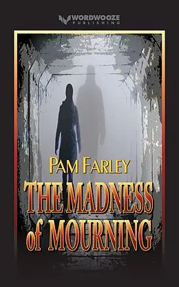 E-Book (epub) The Madness of Mourning von Pam Farley
