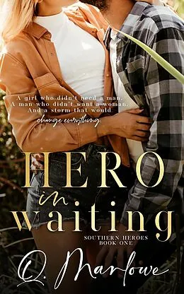 E-Book (epub) Hero in Waiting (Southern Heroes, #1) von Q. Marlowe