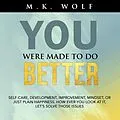 E-Book (epub) You Were Made To Do Better von M. K. Wolf