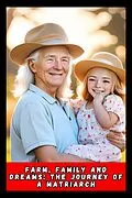 E-Book (epub) Farm, Family And Dreams: The Journey Of A Matriarch (contos, #1) von Ricardo Almeida