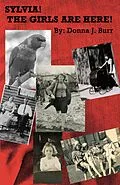 E-Book (epub) Sylvia! The Girls are Here! von Donna J. Burr