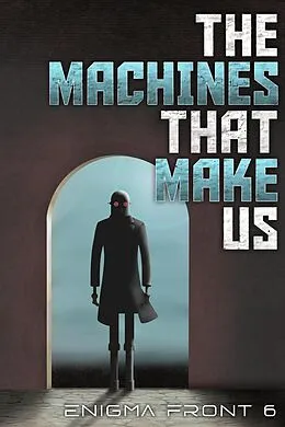 E-Book (epub) The Machines That Make Us von Chris Patrick Carolan, Robert J. Sawyer, Al Onia