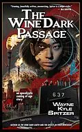 E-Book (epub) The Wine Dark Passage: An Apocalyptic Coming of Age Story von Wayne Kyle Spitzer