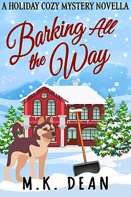 E-Book (epub) Barking All the Way (The Ginny Reese Mysteries, #3.5) von M. K. Dean