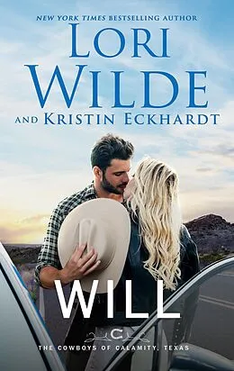 E-Book (epub) Will (The Cowboys of Calamity, Texas, #3) von Lori Wilde, Kristin Eckhardt