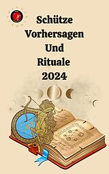 E-Book (epub) Schütze Vorhersagen Und Rituale 2024 von Alina A Rubi, Angeline Rubi